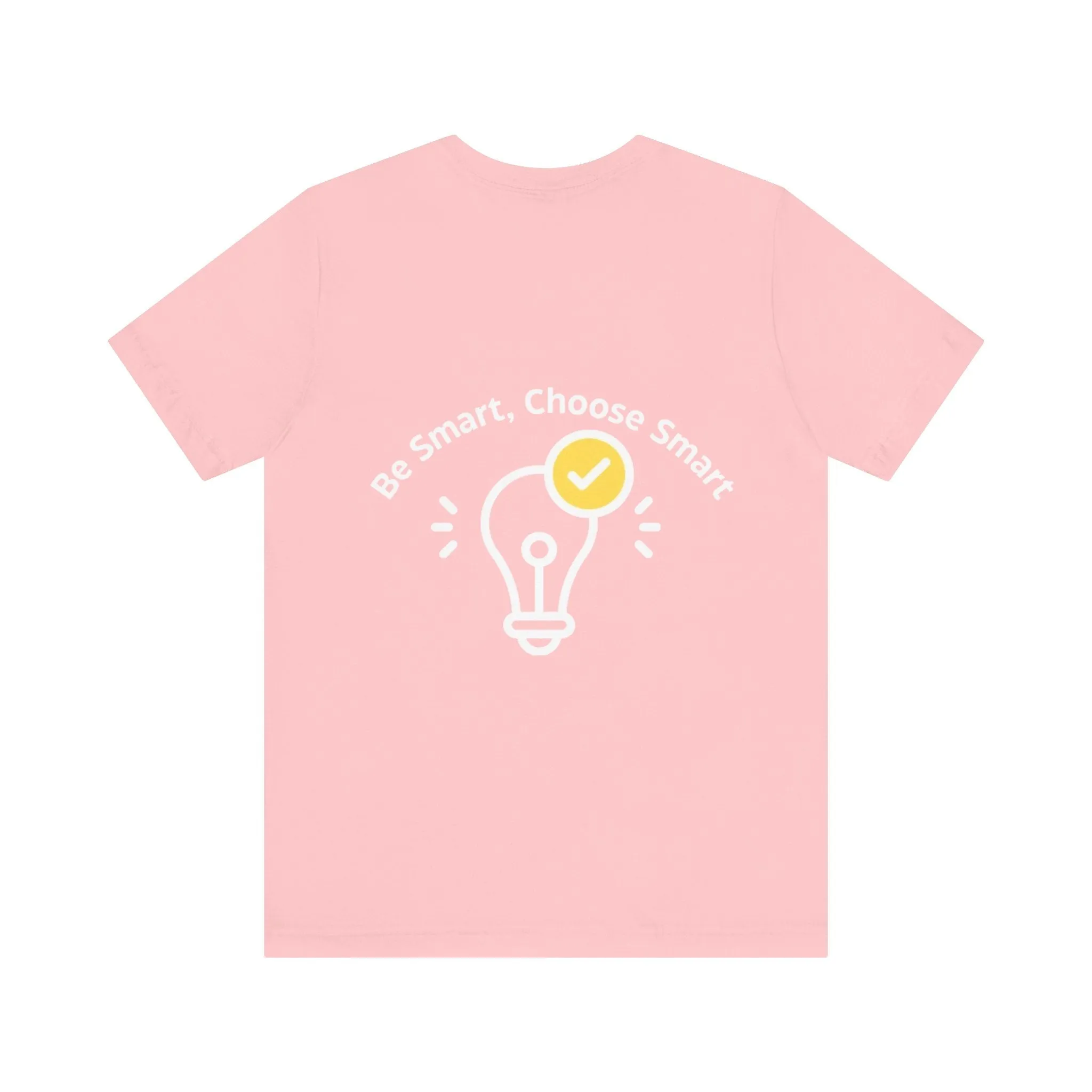 Inspirational Unisex Jersey Tee - "Be Smart, Choose Smart"