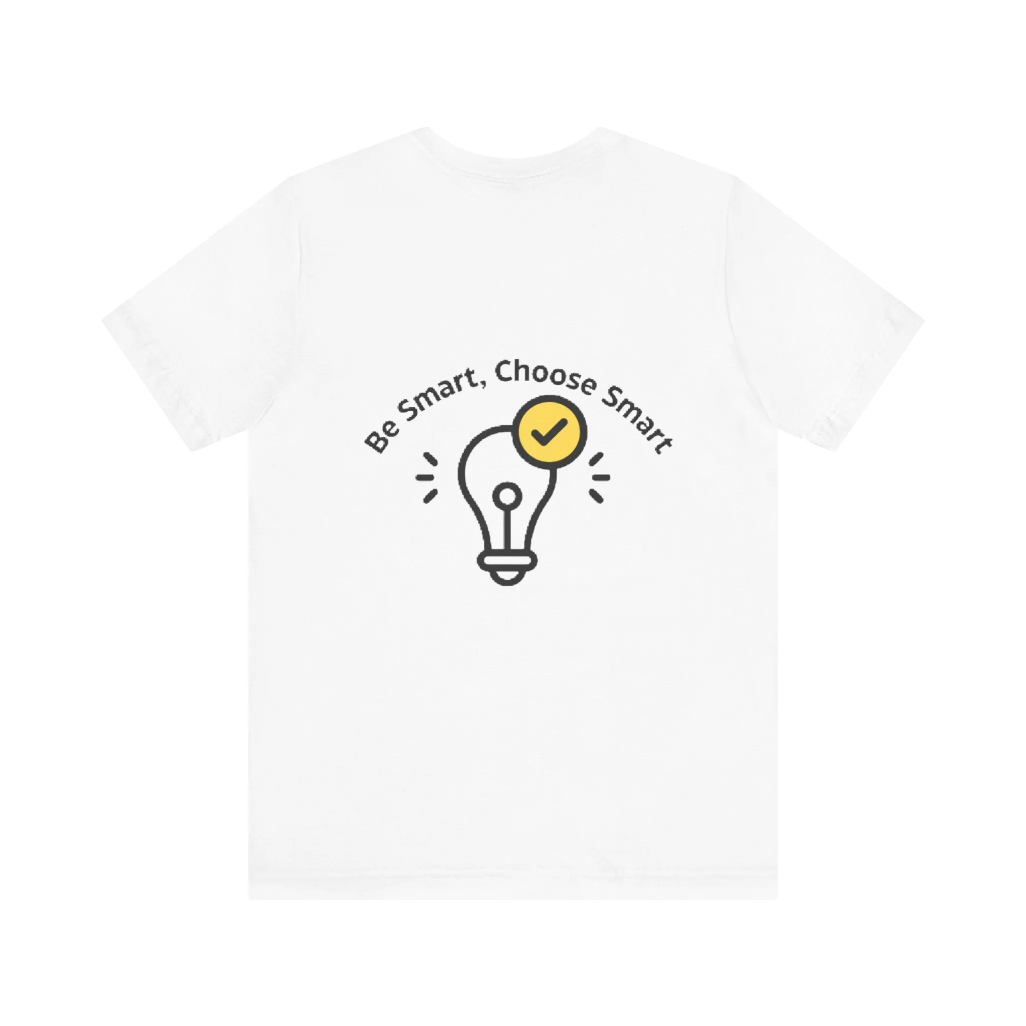 Inspirational Unisex Jersey Tee - "Be Smart, Choose Smart"