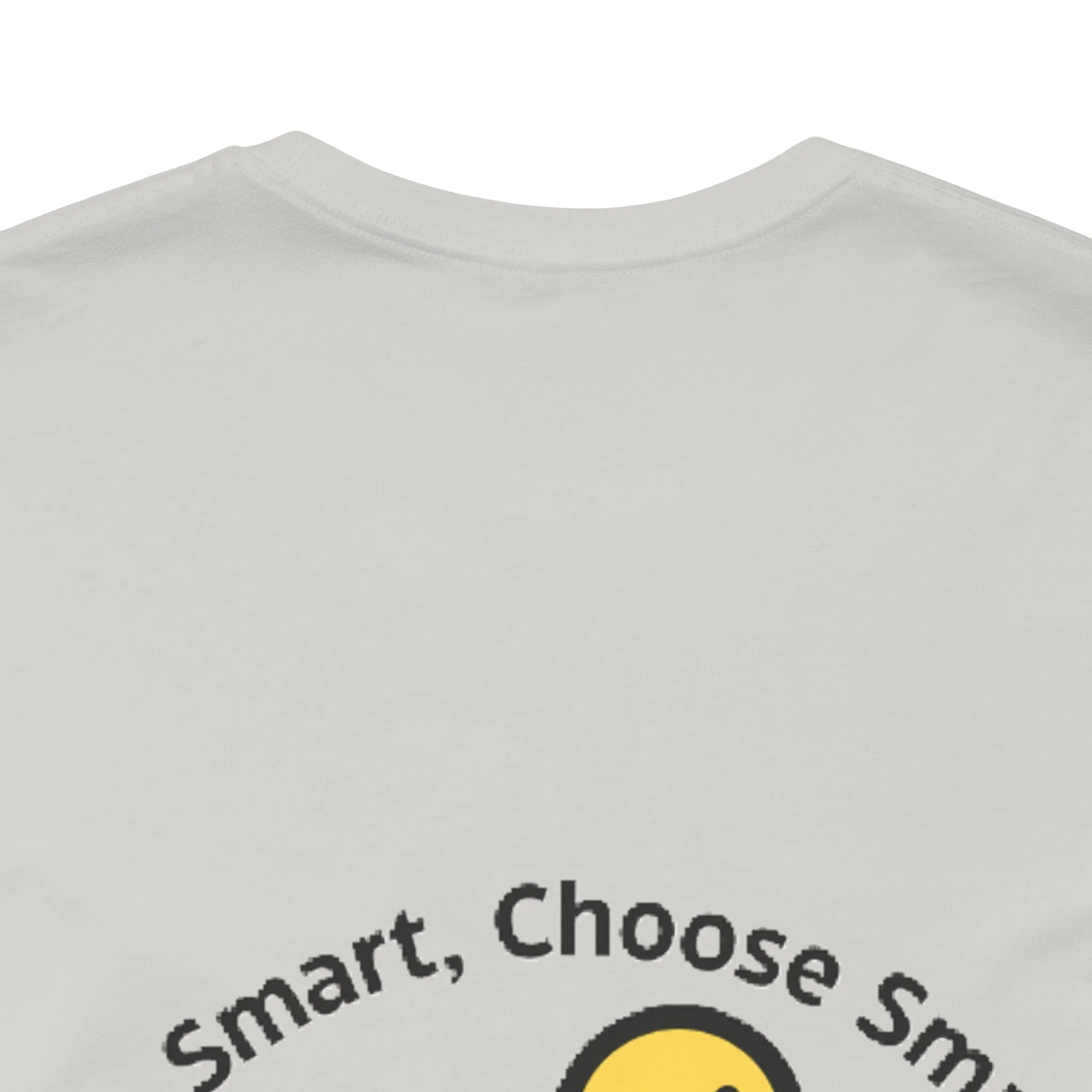 Inspirational Unisex Jersey Tee - "Be Smart, Choose Smart"