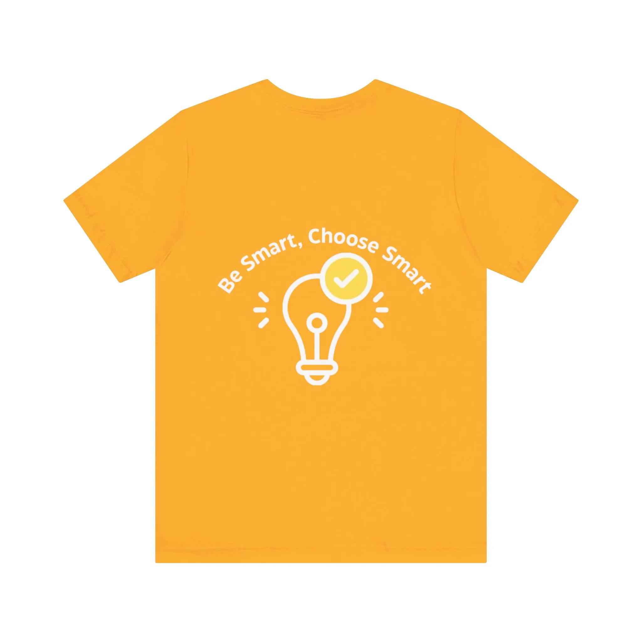 Inspirational Unisex Jersey Tee - "Be Smart, Choose Smart"