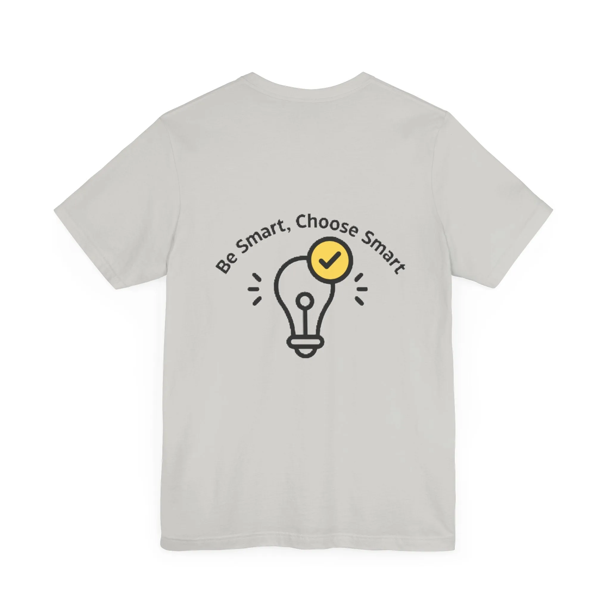 Inspirational Unisex Jersey Tee - "Be Smart, Choose Smart"